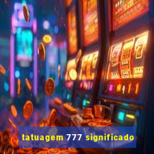 tatuagem 777 significado